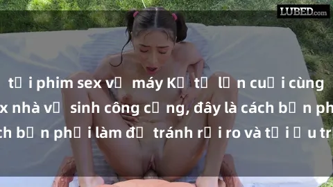 tải phim sex về máy Kể từ lần cuối cùng bạn thực hành sex nhà vệ sinh công cộng, đây là cách bạn phải làm để tránh rủi ro và tối ưu trải nghiệm.